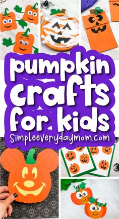 pumpkin crafts for kids that are fun and easy to make with the kids at home