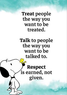 a cartoon dog with a quote on it saying treat people the way you want to be treated