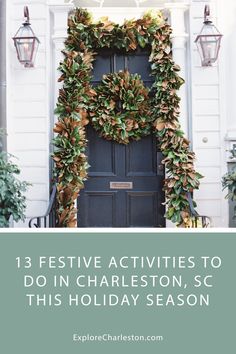 the front door to a house with wreaths on it and text that reads festive activities