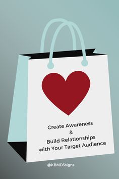 a bag with a heart on it and the words create awareness & build relationships with your target audience