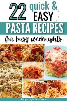 the cover of 22 quick and easy pasta recipes for busy weeknights with images of different