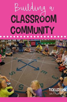 children sitting in a circle with the words building a classroom community on top of it