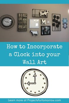 a clock with the words how to incporate a clock into your wall art