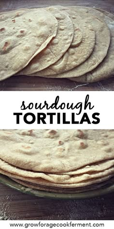 four tortillas stacked on top of each other with the words sourdough tortillas above them