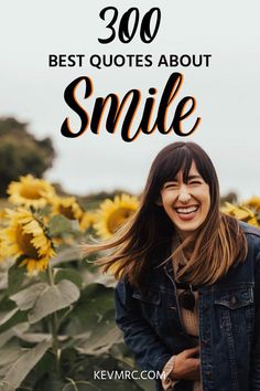 a woman standing in front of sunflowers with the words, 300 best quotes about smile