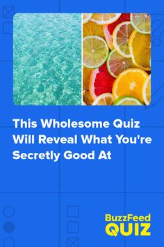 the cover of this wholesome quiz will reveal what you're pretty good at