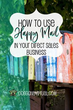 mail boxes with the words how to use happy mail in your direct sales business