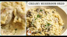 two pictures with different types of food in them and the words creamy mushroom orzo