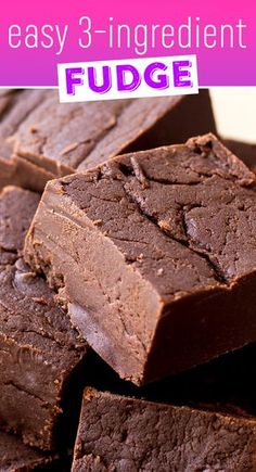 chocolate fudge is an easy 3 - ingredient dessert