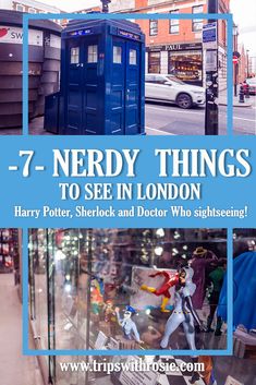 there are many things on display in this shop window and the words 7 - 7 nerdy things to see in london harry potter, sherlock and doctor who