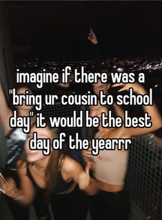 #whisper #girl #whisperhumor #family #cousin #school #wish What To Do With Cousins At Home, Quotes For Cousins, Whisper Girl