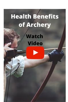 a woman holding a bow and arrow with the words health benefits of archery