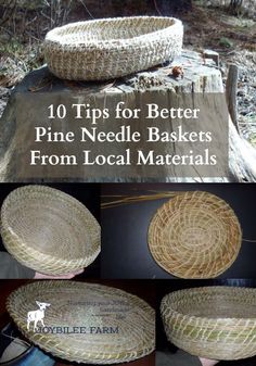 some baskets that are sitting on top of a tree stump with the words 10 tips for better pine needle baskets from local materials