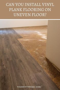 an unfinished floor with the words can you install vinyl plank flooring on uneven floor?