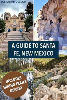 a guide to santa fe, new mexico includes hiking trails near nearby buildings and caves