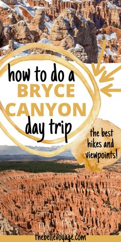 the words how to do a bryce canyon day trip in front of an image of mountains