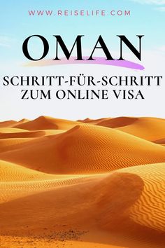 an image of the oman desert with text that reads oman, schritt - fur - schritt zu online visa