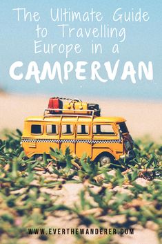 the ultimate guide to traveling europe in a campervan