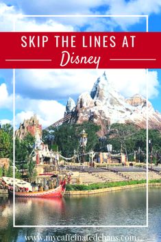 the disney land with text overlay saying skip the lines at disney, and an image of