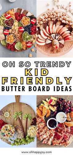 a collage of different kinds of food on plates with the words oh so trendy kid friendly butter board ideas