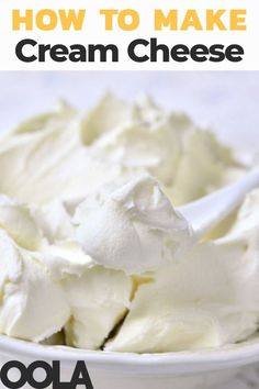 how to make cream cheese in a bowl with text overlay that reads, how to make cream cheese