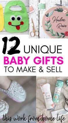 twelve unique baby gifts to make and sell