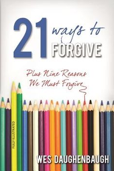 a book cover with pencils in front of it and the title, 21 ways to forgive