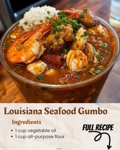 a bowl of food with shrimp, rice and sauce on the side that says louisiana seafood gumbo ingredients 1 cup vegetable oil 1 cup - purpose flour flour