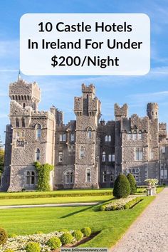 castle with text overlay reading 10 castle hotels in ireland for under $ 200 / night