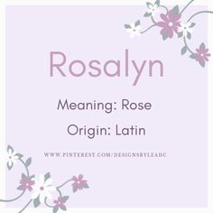 the words roslyn meaning rose origin latin in front of a floral frame