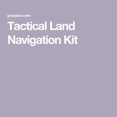 a purple background with white text that reads,'tactical land navigation kit '