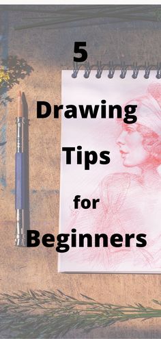 a notebook with the title 5 drawing tips for beginners