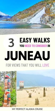 three images with the words 3 easy walks you need to consider in juneau for views that you will love