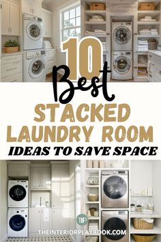 the top 10 best stacked laundry room ideas to save space in your home, including washer and dryer