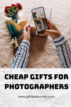 a person holding up a cell phone with text overlay that reads cheap gifts for photographers