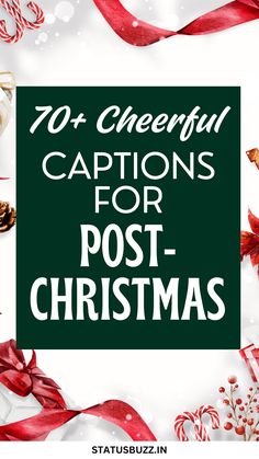 the words, 10 cheerful captions for post - christmas written in white and green