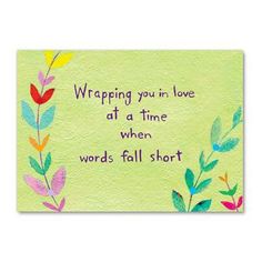 a card that says, wrapping you in love at a time when words fall short