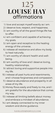 Louise Hay Affirmations: 125 Positive Mantras To Repeat Daily Power Of Affirmations, Daily Affirmations Positive, Louis Hay Quotes, How To Think Positive Thoughts, Nurturing Affirmations, Louise Hay Affirmations Healing, Mantras To Live By, Work Affirmations Positive, Heal Your Life Louise Hay