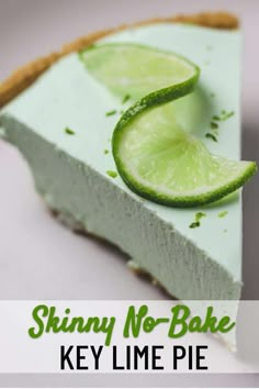 a slice of key lime pie on a white plate with the title skinnyy no - bake key lime pie