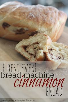 the best ever bread machine cinnamon bread is cut in half and ready to be eaten