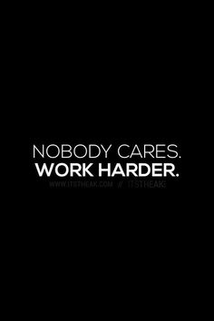 Nobody cares 😊 #nobodycares #noone Strive For Success, Motivational Quotes Wallpaper, Hard Work Quotes, Ayat Alkitab, Work Harder, Get It Done, Motivational Quotes For Success, Work Quotes, Entrepreneur Quotes