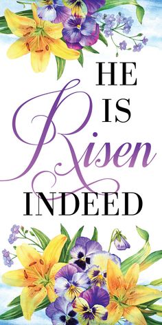 the book cover for he is risen indeedd, with flowers in purple and yellow