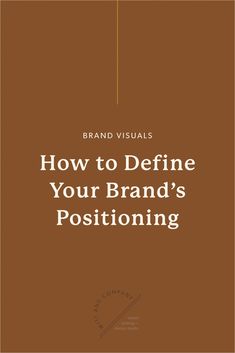 a brown book cover with the title how to define your brand's positioning