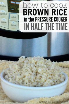 brown rice in a bowl next to an instant pressure cooker with text overlay how to cook brown rice in the pressure cooker in half the time