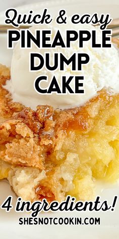 a slice of pineapple dump cake on a white plate with the words, quick and easy pineapple dump cake