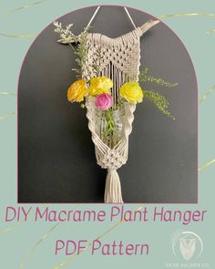 a plant hanger with flowers in it and the words diy macrame plant hanger