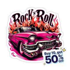 an old pink car with flames on it and the words rock'n rolls buy 10 get 50 % off