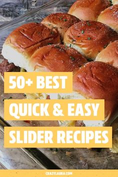 several slider sandwiches sitting on top of a glass pan with the words 50 + best quick and easy slider recipes