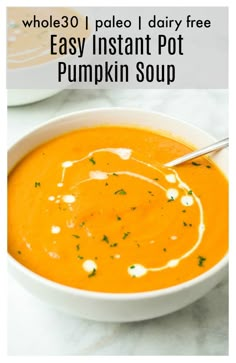 a bowl of pumpkin soup with text overlay that reads whole 30 palen dairy free easy instant pot pumpkin soup