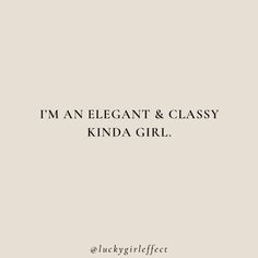 i'm an elegant & classy kinda girl by luckygirlfirst com